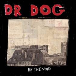 Dr. Dog : Be the Void